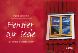 Fenster zur Seele von Schreiner,  Ingrid