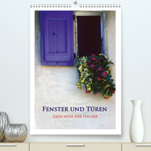 Fenster und Türen – Gesichter der Häuser (Premium, hochwertiger DIN A2 Wandkalender 2021, Kunstdruck in Hochglanz) von Janka,  Rick