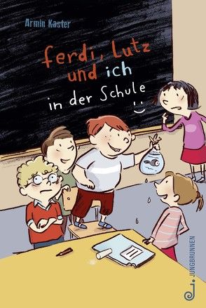 Ferdi, Lutz und ich in der Schule von Göhlich,  Susanne, Kaster,  Armin