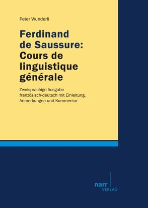 Ferdinand de Saussure: Cours de linguistique générale von Wunderli,  Peter