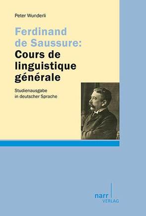 Ferdinand de Saussure: Cours de linguistique générale von Wunderli,  Peter