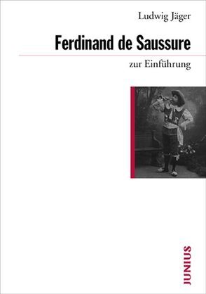 Ferdinand de Saussure zur Einführung von Jäger,  Ludwig