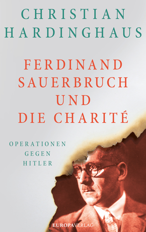 Ferdinand Sauerbruch und die Charité von Hardinghaus,  Dr. Christian