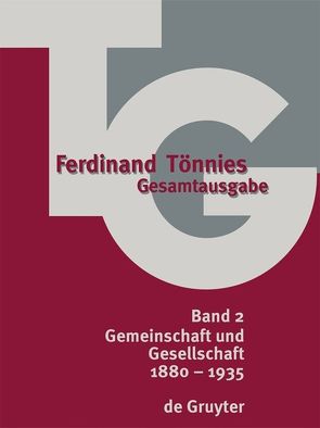 Ferdinand Tönnies: Gesamtausgabe (TG) / 1880-1935 von Clausen (†),  Bettina, Haselbach,  Dieter