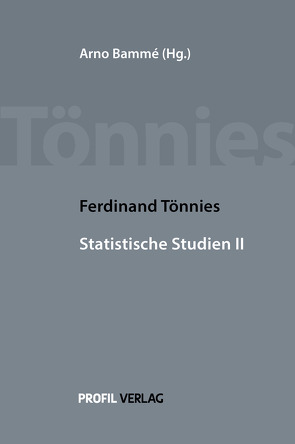 Ferdinand Tönnies Statistische Studien II von Bammé,  Arno, Tönnies,  Ferdinand