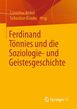 Ferdinand Tönnies und die Soziologie- und Geistesgeschichte von Bickel,  Cornelius, Klauke,  Sebastian