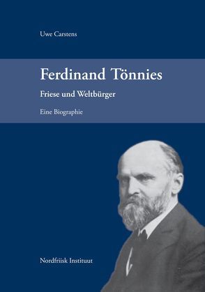 Ferdinand Tönnies. Friese und Weltbürger von Carstens,  Uwe