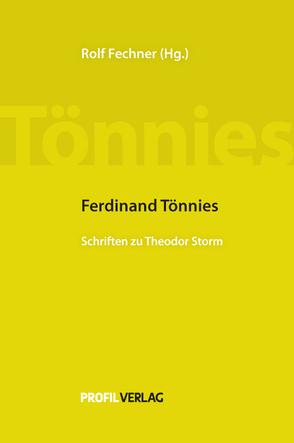 Ferdinand Tönnies: Schriften zu Theodor Storm von Fechner,  Rolf, Tönnies,  Ferdinand