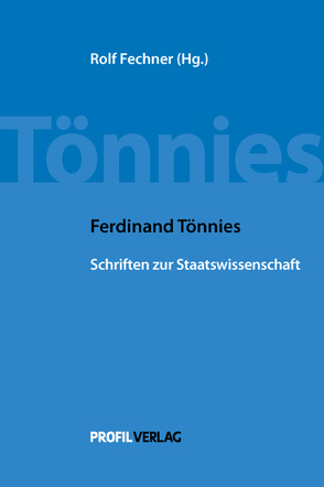 Ferdinand Tönnies: Schriften zur Staatswissenschaft von Fechner,  Rolf, Tönnies,  Ferdinand