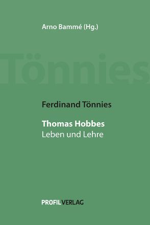 Ferdinand Tönnies: Thomas Hobbes von Bammé,  Arno, Tönnies,  Ferdinand