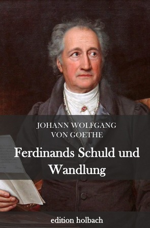 Ferdinands Schuld und Wandlung von von Goethe,  Johann Wolfgang