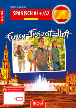 Ferien-Freizeit-Heft Spanisch A1+/A2 von Rivero Toledo,  Leonore