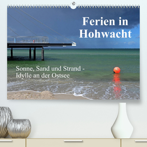 Ferien in Hohwacht (Premium, hochwertiger DIN A2 Wandkalender 2022, Kunstdruck in Hochglanz) von Sarnade
