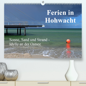Ferien in Hohwacht (Premium, hochwertiger DIN A2 Wandkalender 2020, Kunstdruck in Hochglanz) von Sarnade