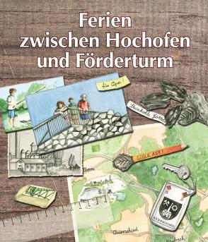 Ferien zwischen Hochofen und Förderturm von Engel,  Simone, Peper,  Katrin