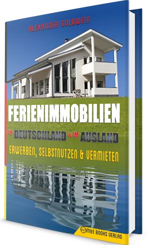 Ferienimmobilien in Deutschland & im Ausland von Goldwein,  Alexander
