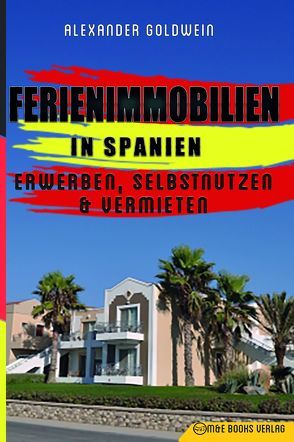 Ferienimmobilien in Spanien von Goldwein,  Alexander