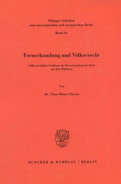 Fernerkundung und Völkerrecht. von Classen,  Claus D