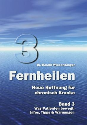 Fernheilen – Neue Hoffnung für chronisch Kranke von Wiesendanger,  Harald