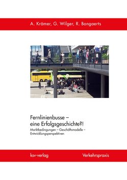 Fernlinienbusse – eine Erfolgsgeschichte?! von Bongaerts,  Robert, Kraemer,  Andreas, Wilger,  Gerd