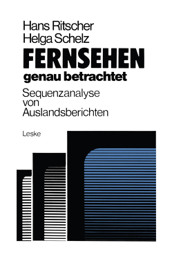 Fernsehen — genau betrachtet: Sequenzanalysen von Auslandsberichten von Ritscher,  Hans