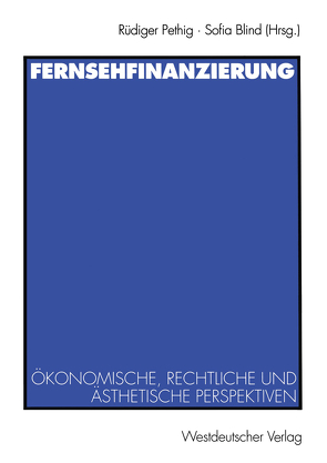 Fernsehfinanzierung von Blind,  Sofia, Pethig,  Rüdiger