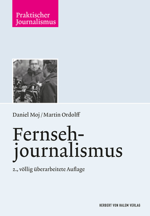 Fernsehjournalismus von Moj,  Daniel, Ordolff,  Martin
