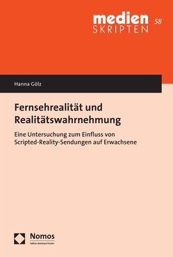 Fernsehrealität und Realitätswahrnehmung von Gölz,  Hanna