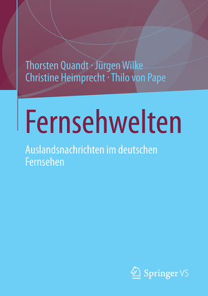 Fernsehwelten von Heimprecht,  Christine, Pape,  Thilo, Quandt,  Thorsten, Wilke,  Juergen