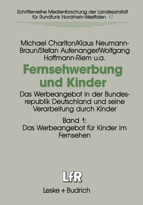 Fernsehwerbung und Kinder von Aufenanger,  Stefan, Charlton,  Michael, Hoffmann-Riem,  Wolfgang, Neumann-Braun,  Klaus