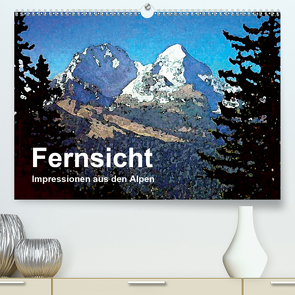 Fernsicht – Impressionen aus den Alpen (Premium, hochwertiger DIN A2 Wandkalender 2021, Kunstdruck in Hochglanz) von Küster,  Friederike