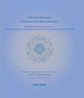 Fernstudienkurs für kosmisches Bewusstsein von Neubronner,  Dagmar, Russell,  Lao, Russell,  Walter