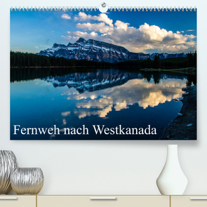 Fernweh nach Westkanada (Premium, hochwertiger DIN A2 Wandkalender 2022, Kunstdruck in Hochglanz) von Grieshober,  Andy