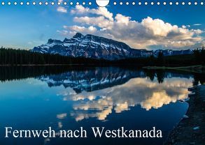 Fernweh nach Westkanada (Wandkalender 2019 DIN A4 quer) von Grieshober,  Andy