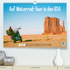 Fernweh und Traumziele: Auf Motorrad-Tour in den USA (Premium, hochwertiger DIN A2 Wandkalender 2023, Kunstdruck in Hochglanz) von CALVENDO