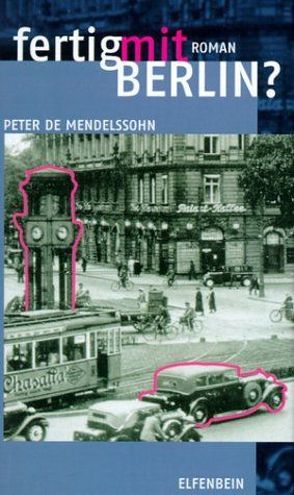 Fertig mit Berlin? von Mendelssohn,  Peter de, Rutschky,  Katharina