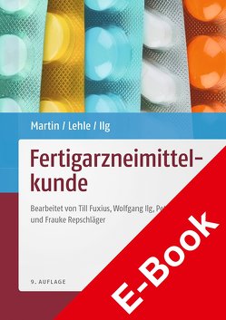 Fertigarzneimittelkunde von Fuxius,  Till, Ilg,  Wolfgang, Lehle,  Peter, Martin,  Jörg, Repschläger,  Frauke