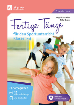 Fertige Tänze für den Sportunterricht Klasse 1-4 von Cordes,  Angelika, Kirsch,  Silke