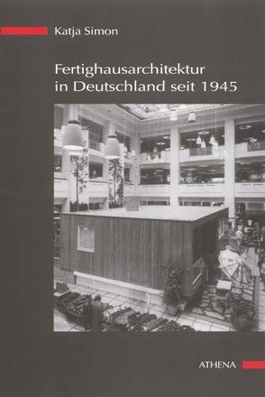 Fertighausarchitektur in Deutschland seit 1945 von Simon,  Katja