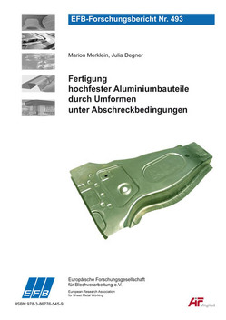 Fertigung hochfester Aluminiumbauteile durch Umformen unter Abschreckbedingungen von Degner,  Julia, Merklein,  Marion