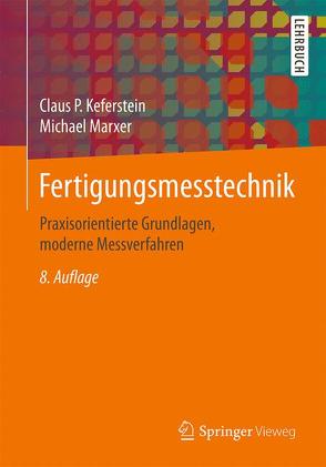 Fertigungsmesstechnik von Keferstein,  Claus P, Marxer,  Michael