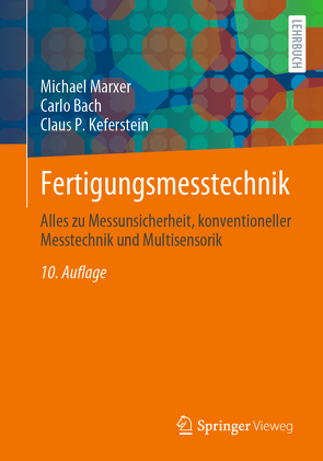 Fertigungsmesstechnik von Bach,  Carlo, Keferstein,  Claus P, Marxer,  Michael