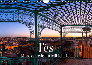 Fès – Marokko wie im Mittelalter (Wandkalender 2022 DIN A4 quer) von Berg,  Georg