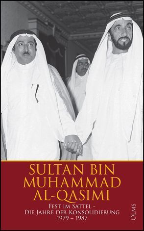 Fest im Sattel – Die Jahre der Konsolidierung 1979-1987 von al-Qasimi,  Sultan Bin Muhammad, Bücheleres-Rieppel,  Beate, Kuballa-Cottone,  Stefanie