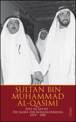 Fest im Sattel – Die Jahre der Konsolidierung 1979-1987 von al-Qasimi,  Sultan Bin Muhammad, Bücheleres-Rieppel,  Beate, Kuballa-Cottone,  Stefanie