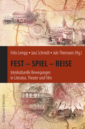 Fest – Spiel – Reise von Lempp,  Felix, Schmidt,  Jara, Thiemann,  Jule, Twesten,  Julia