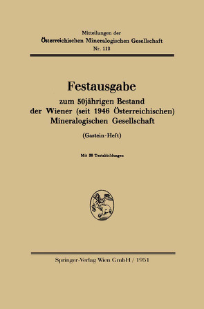 Festausgabe zum 50jährigen Bestand der Wiener (seit 1946 Österreichischen) Mineralogischen Gesellschaft von Springer-Verlag,  Wien