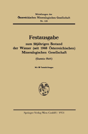 Festausgabe zum 50jährigen Bestand der Wiener (seit 1946 Österreichischen) Mineralogischen Gesellschaft von Springer-Verlag,  Wien