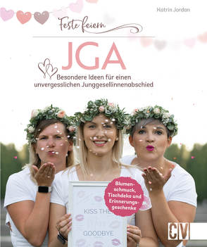 Feste feiern – JGA von Jordan,  Katrin