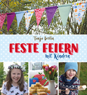 Feste feiern mit Kindern von Berlin,  Tanja